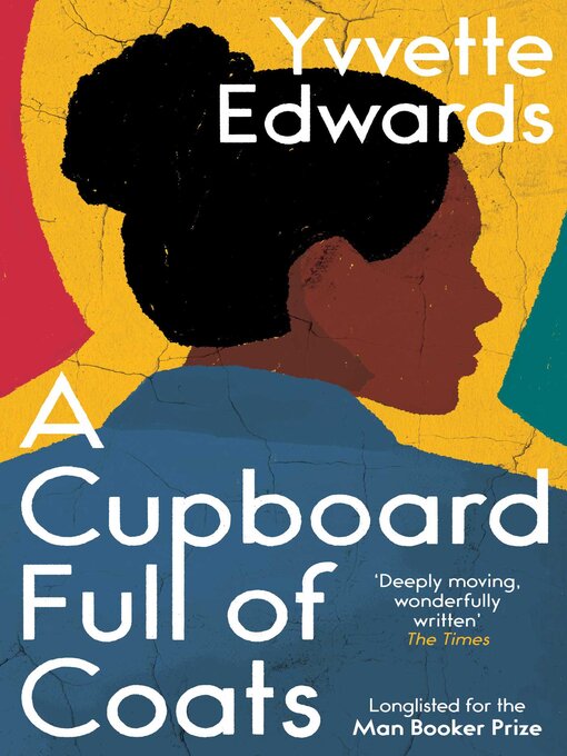 Title details for A Cupboard Full of Coats: Longlisted for the Man Booker Prize by Yvvette Edwards - Available